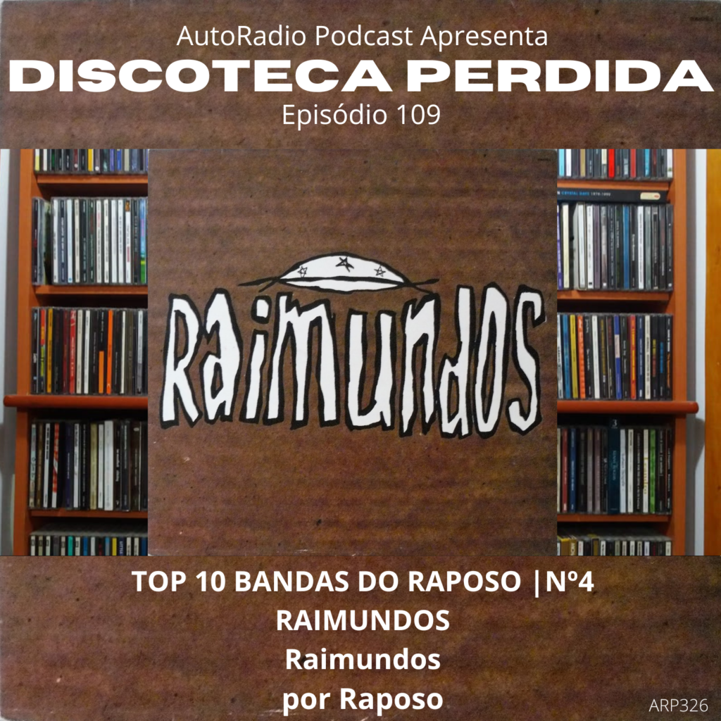 DISCOTECA PERDIDA – EP 109 – RAIMUNDOS - RAIMUNDOS - AutoRadio Podcast